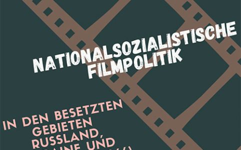 Jour fixe Nationalsozialistische Filmpolitik in den besetzten Gebieten in Russland, der Ukraine und Belarus